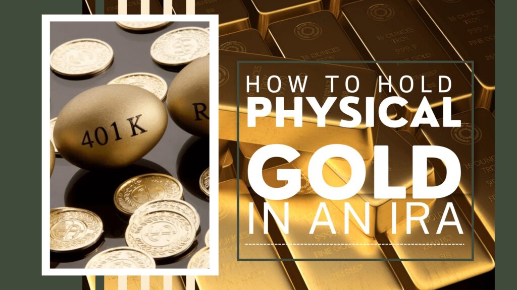 How to Hold Physical Gold in an IRA: A Comprehensive Guide